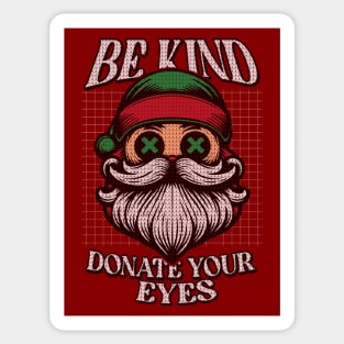 Be Kind Donate Your Eyes // Other World Santa Claus Sticker